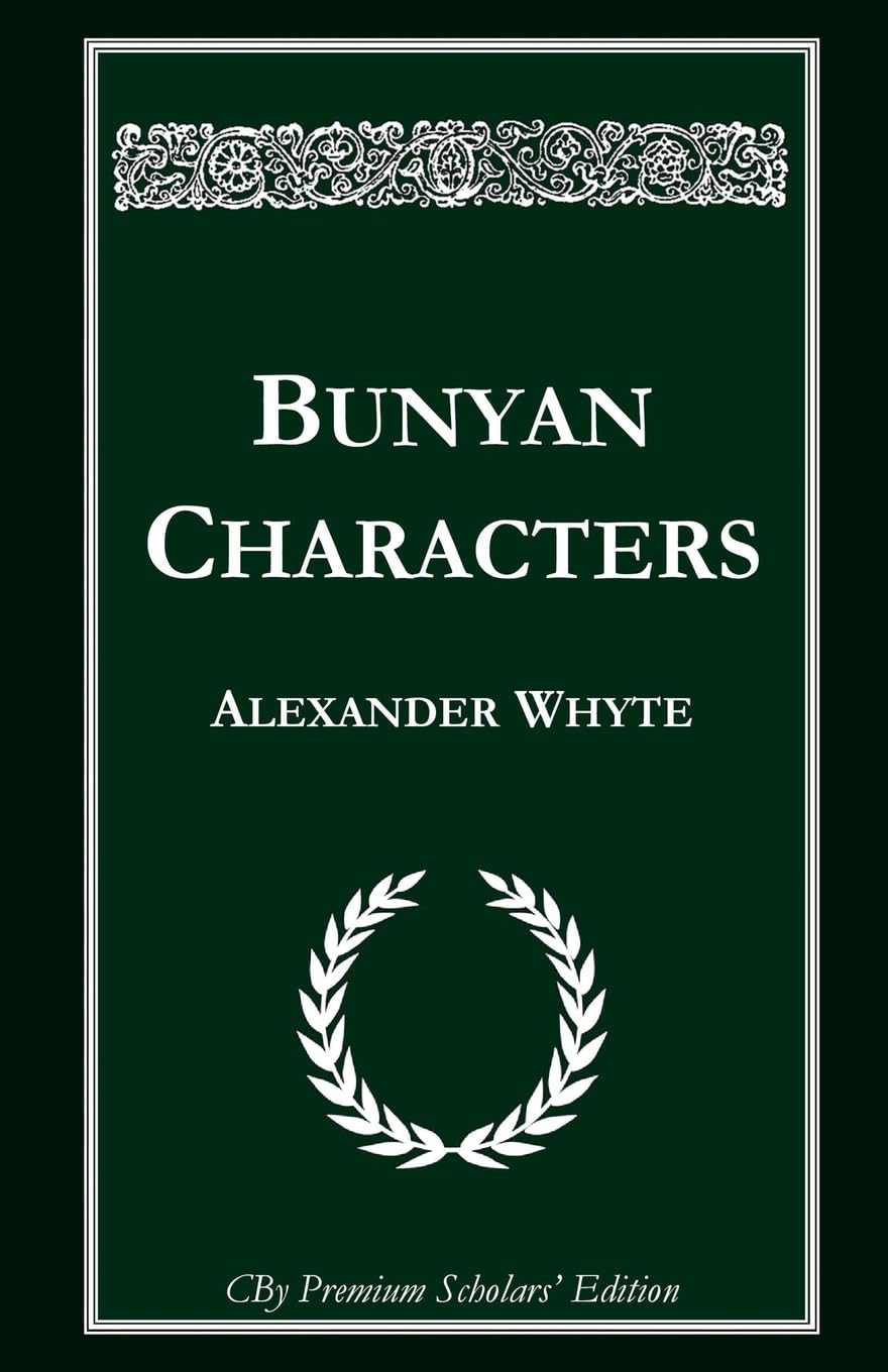 Bunyan Characters: Lectures Delivered in St. George's Free Church, Edinburgh Contemporary literature