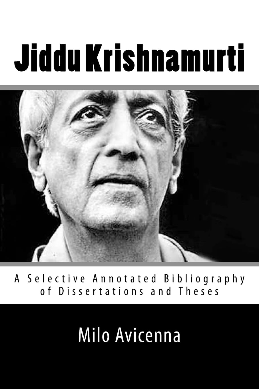 Jiddu Krishnamurti: A Selective Annotated Bibliography of Dissertations and Theses Philosophy