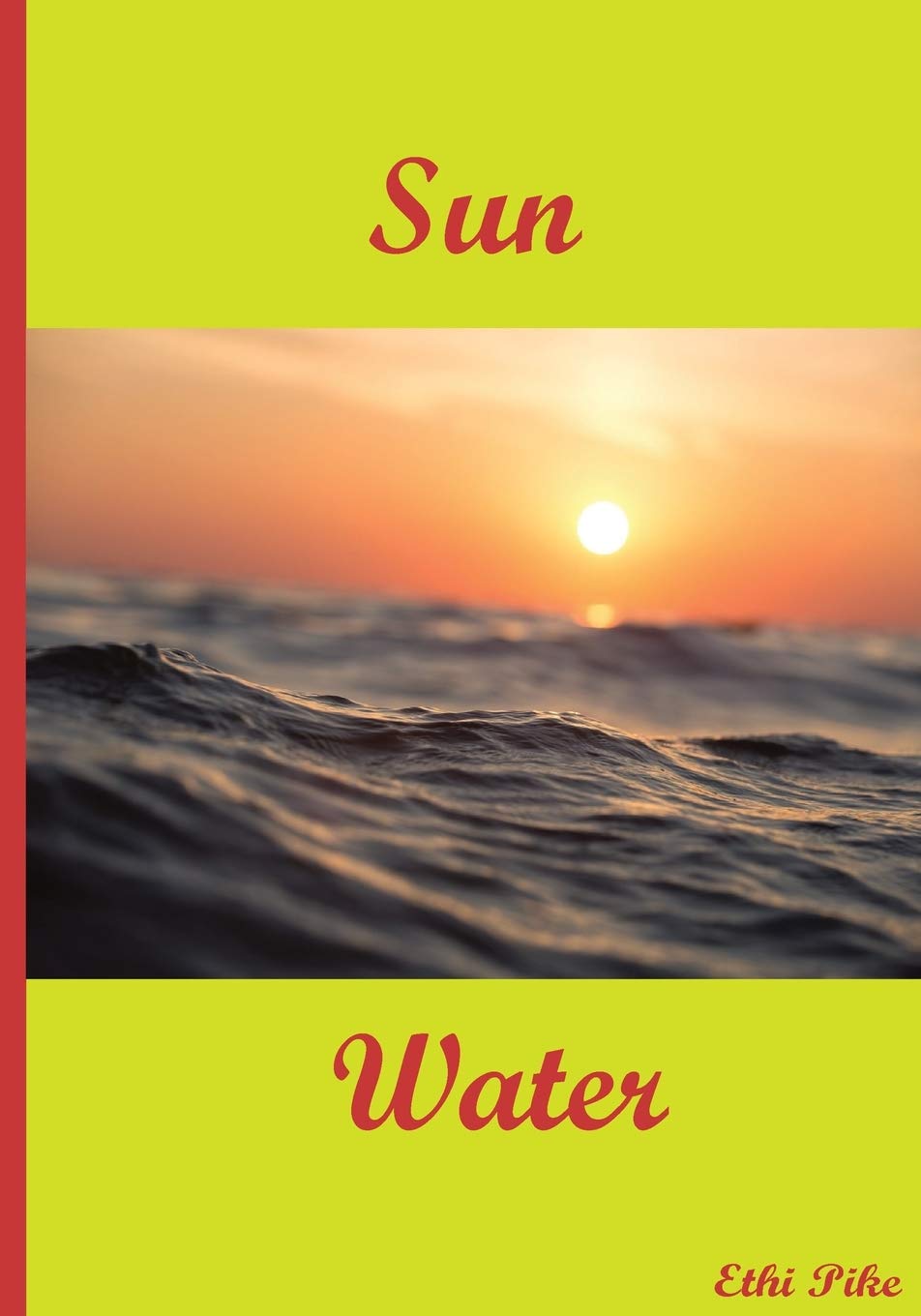 Sun Water - Notebook / Extended Lined Pages / Soft Matte Cover: An Ethi Pike Collectible Journal : Nature Books