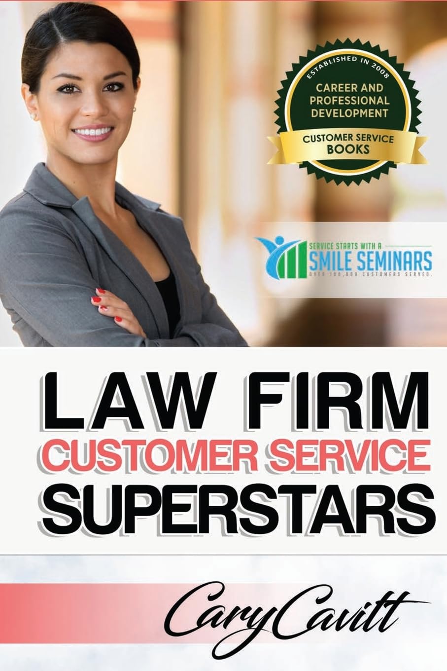 Law Firm Customer Service Superstars: Six attitudes that bring out our best Business, Finance & Career