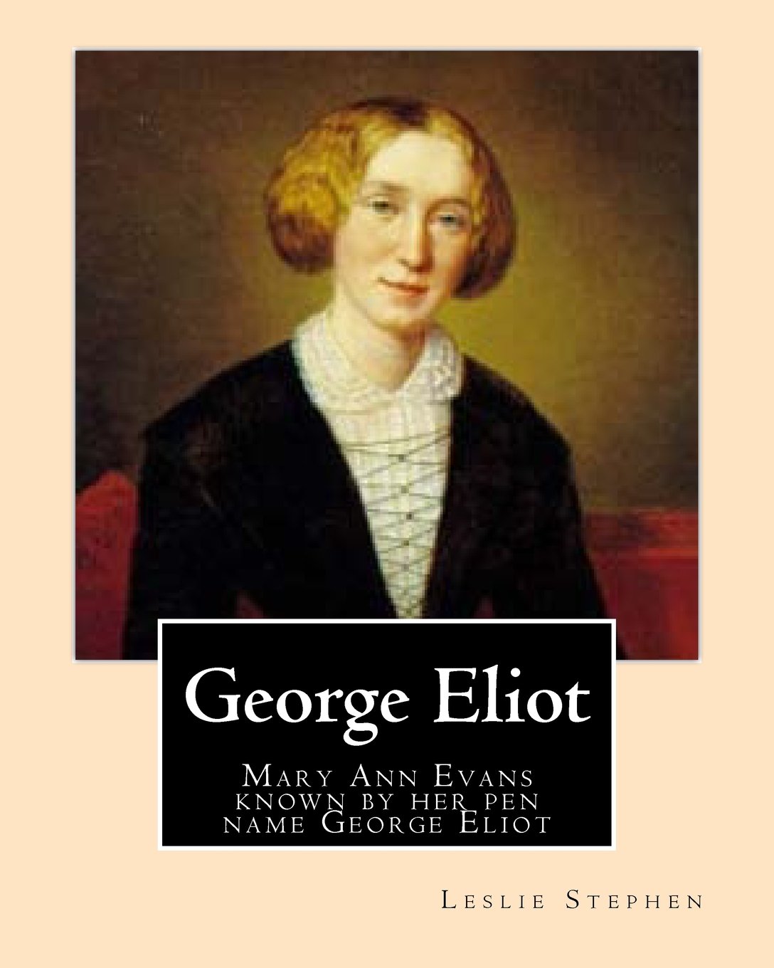 George Eliot. By: Leslie Stephen: Mary Ann Evans (22 November 1819 – 22 December 1880; alternatively "Mary Anne" or "Marian"), known by her pen name ... of the leading writers of the Victorian era. Contemporary literature Books