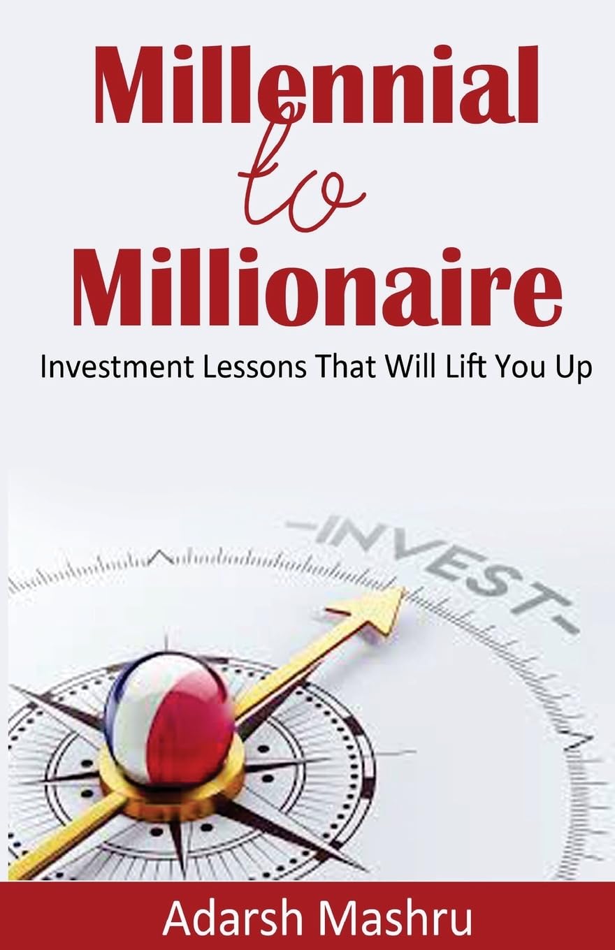 Millennial to Millionaire: Investment Lessons That Will Lift You Up Business, Finance & Career