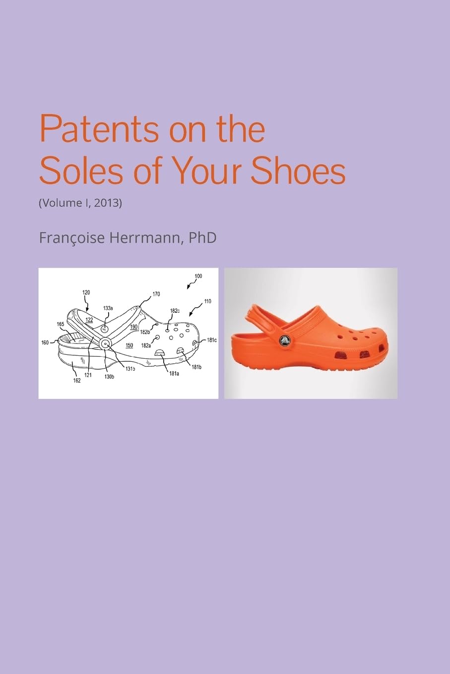 Patents on the soles of your shoes 2013 (Patents on the Soles of Your Shoes Blog, Band 1) Reference Books
