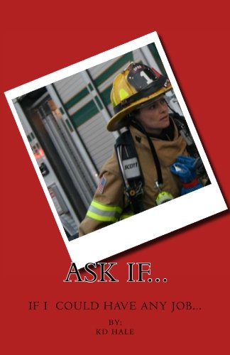 If I Could Have Any Job... (Ask If? Where the Question is Asked and the Imagination Answers, Band 2) Novels & Short Stories