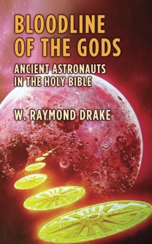 Bloodline of the Gods: Ancient Astronauts in the Holy Bible Religion & Esotericism