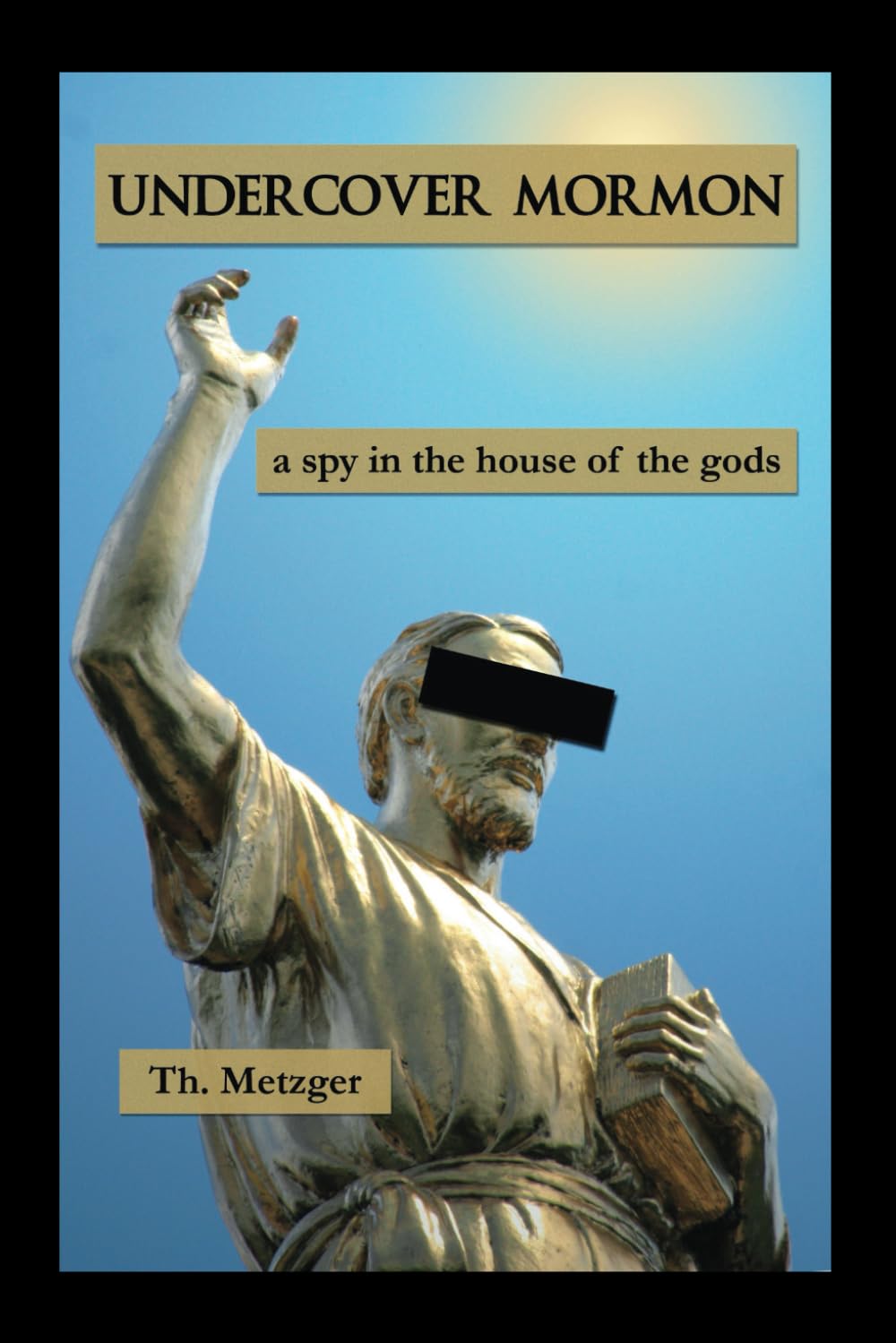 Undercover Mormon: A Spy in the House of the Gods Contemporary literature