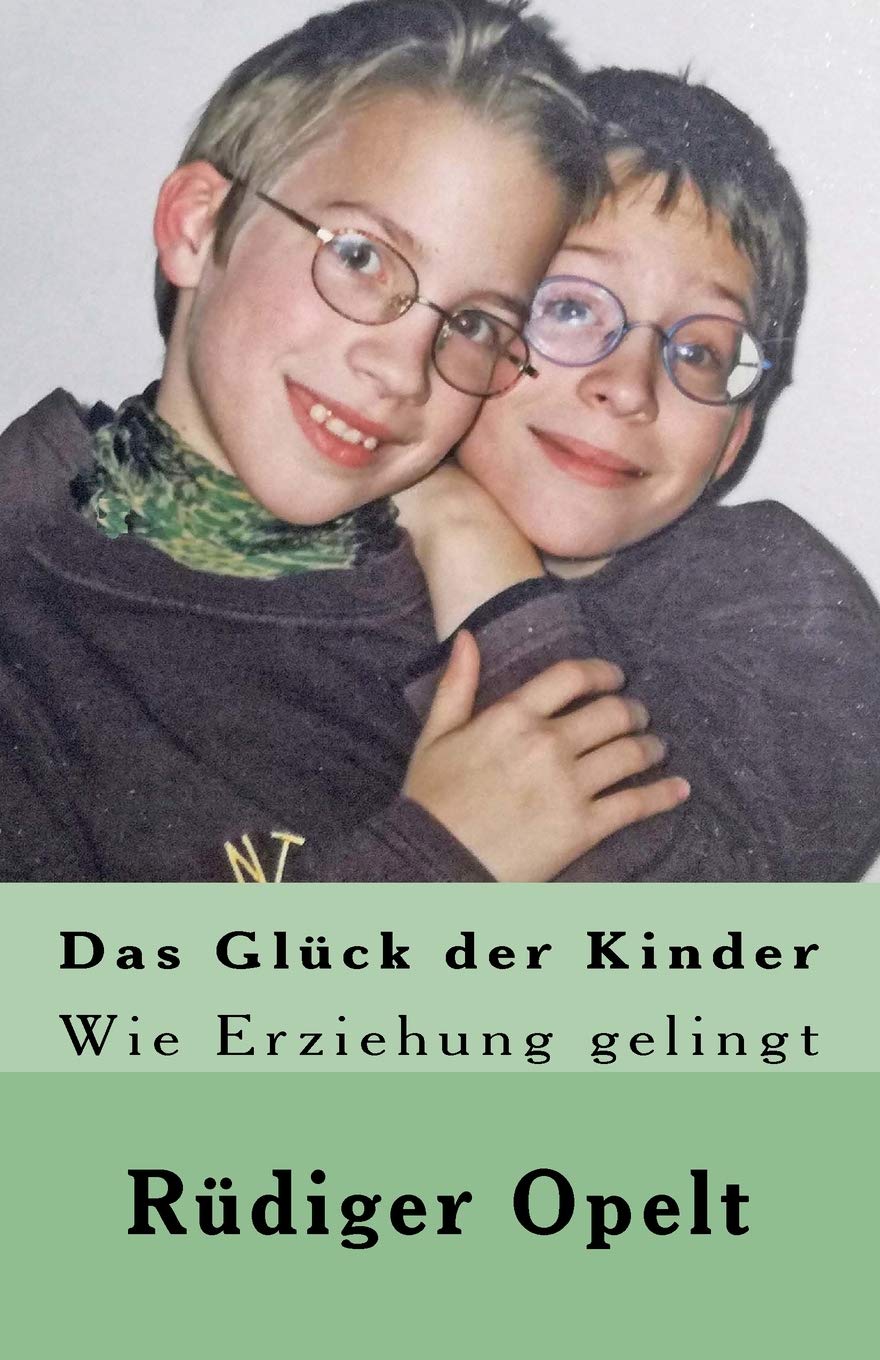 Das Glück der Kinder: Wie Erziehung gelingt Psychology
