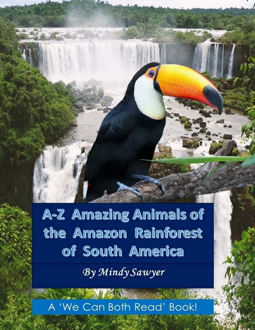 A-Z Amazing Animals of the Amazon Rainforest of South America: Fun facts and big colorful pictures of awesome animals that live in the South American ... (Amazing Animals of the World A-Z, Band 1) Novels & Short Stories