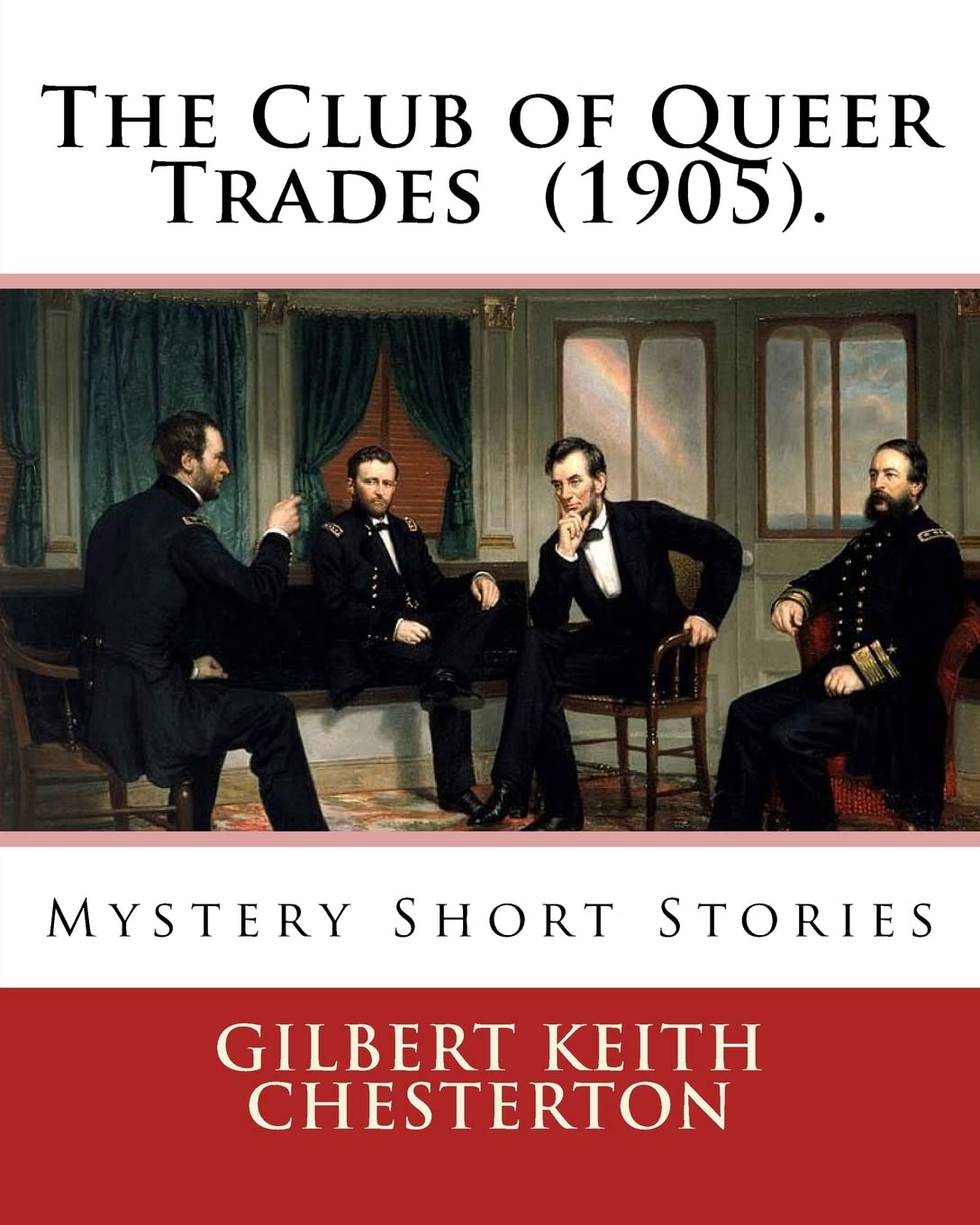 The Club of Queer Trades (1905). By: Gilbert Keith Chesterton: Mystery Short Stories Contemporary literature