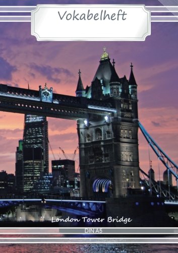 Vokabelheft DIN A5 - London Tower Bridge: 70 Seiten liniert, zweispaltig (Motiv Vokabelhefte, Band 7) Learning & Reference