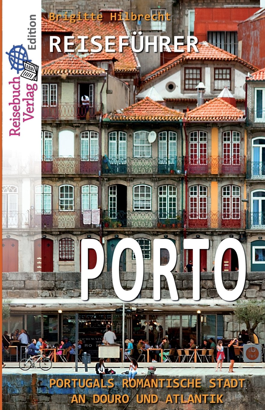 Reiseführer Porto: Portugals romantische Stadt an Douro und Atlantik Leisure, Home & Garden