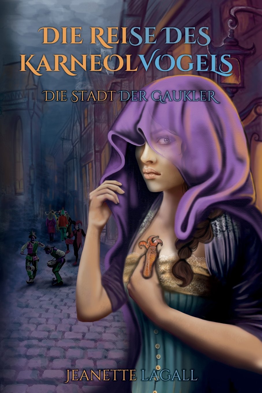 Die Reise des Karneolvogels: Die Stadt der Gaukler Historical Fiction