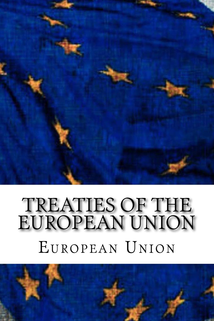 Treaties of the European Union: Treaty of European Union and Treaty on the Functioning of the European Union Law