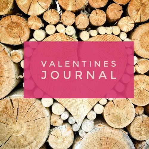 Valentines Journal: Notebook, 30 Day Diary, Log, Poetry Log, Quote Book | Great for Valentines Day Gifts | 8.5”x8.5” | Memento Keepsake, Memory Book (Romantic Gifts, Band 3) Partnership & Love