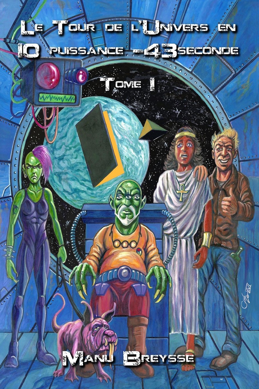 Le Tour de l'Univers en 10 puissance -43 seconde (Le Sens de l'Univers, Band 1) Action & Adventure
