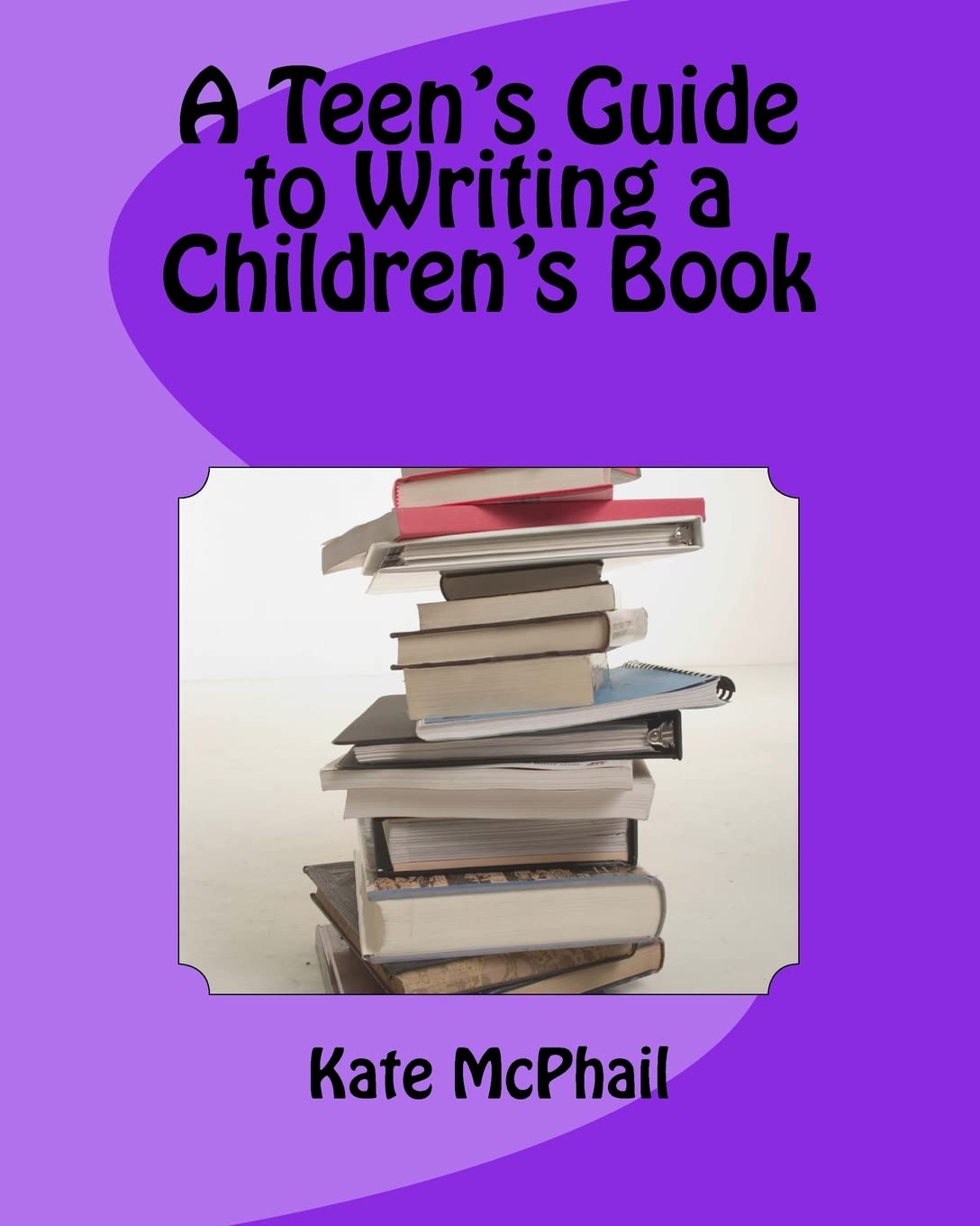 A Teen's Guide to Writing a Children's Book Study Guides