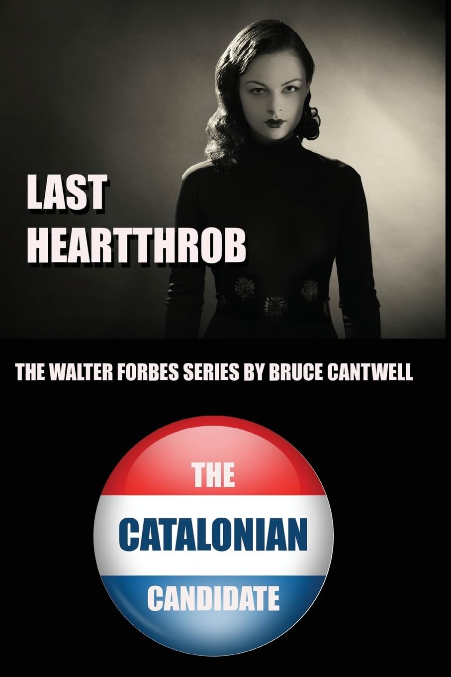 Last Heartthrob and The Catalonian Candidate: Walter Forbes Private Investigator - Information Security Specialist Books 1 and 2 Detective & CSI
