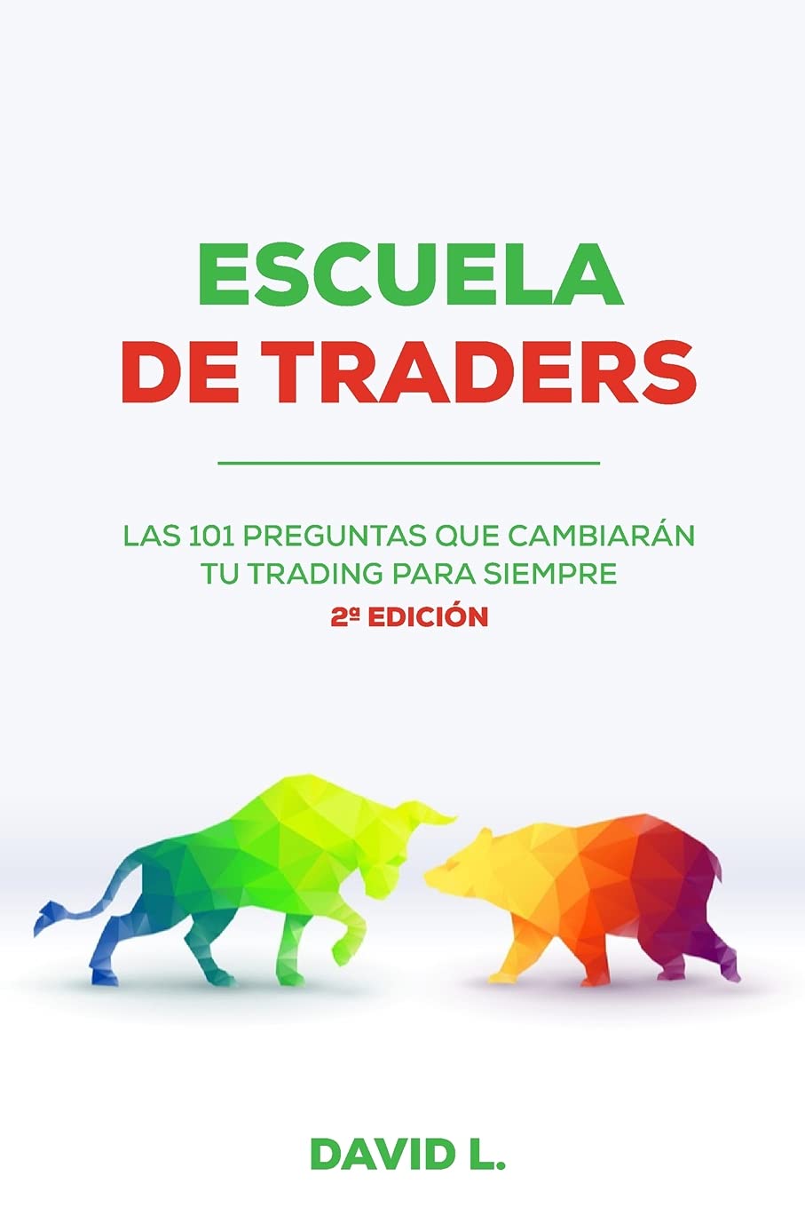 Escuela de Traders: Las 101 preguntas que cambiarán tu Trading para siempre Business, Finance & Career