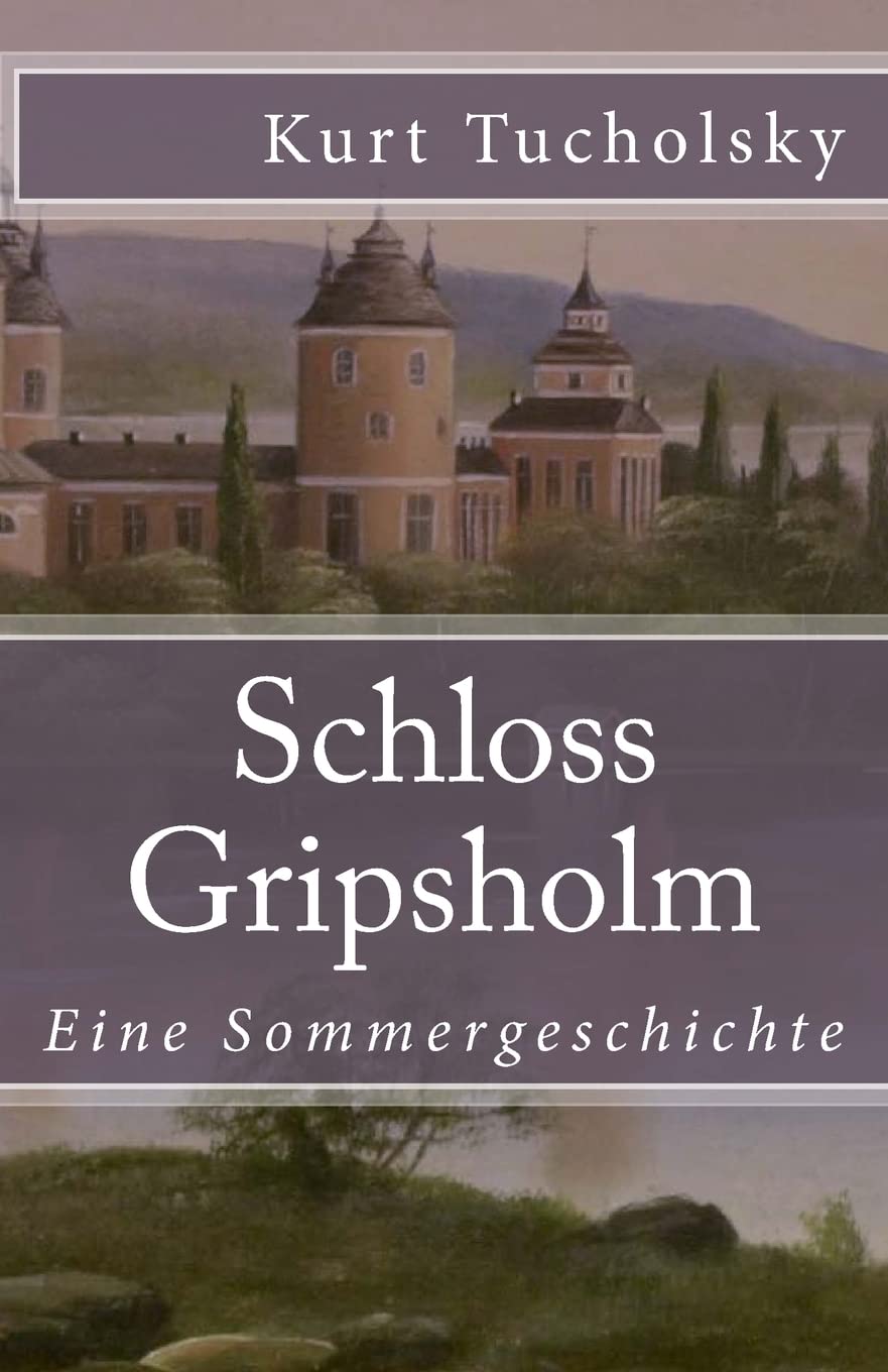 Schloss Gripsholm: Eine Sommergeschichte (Klassiker der Weltliteratur, Band 38) Classics
