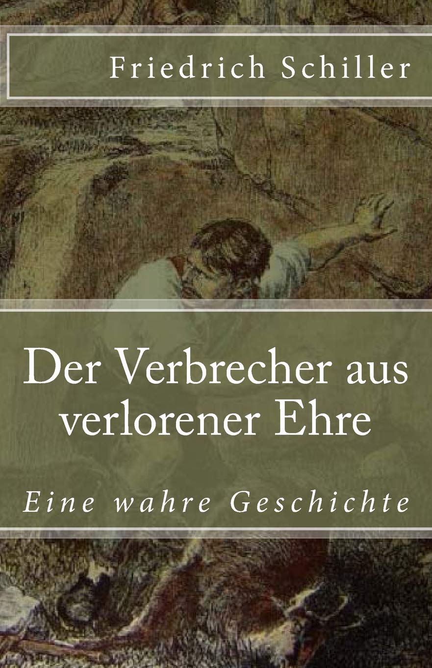 Der Verbrecher aus verlorener Ehre: Eine wahre Geschichte (Klassiker der Weltliteratur, Band 40) Classics