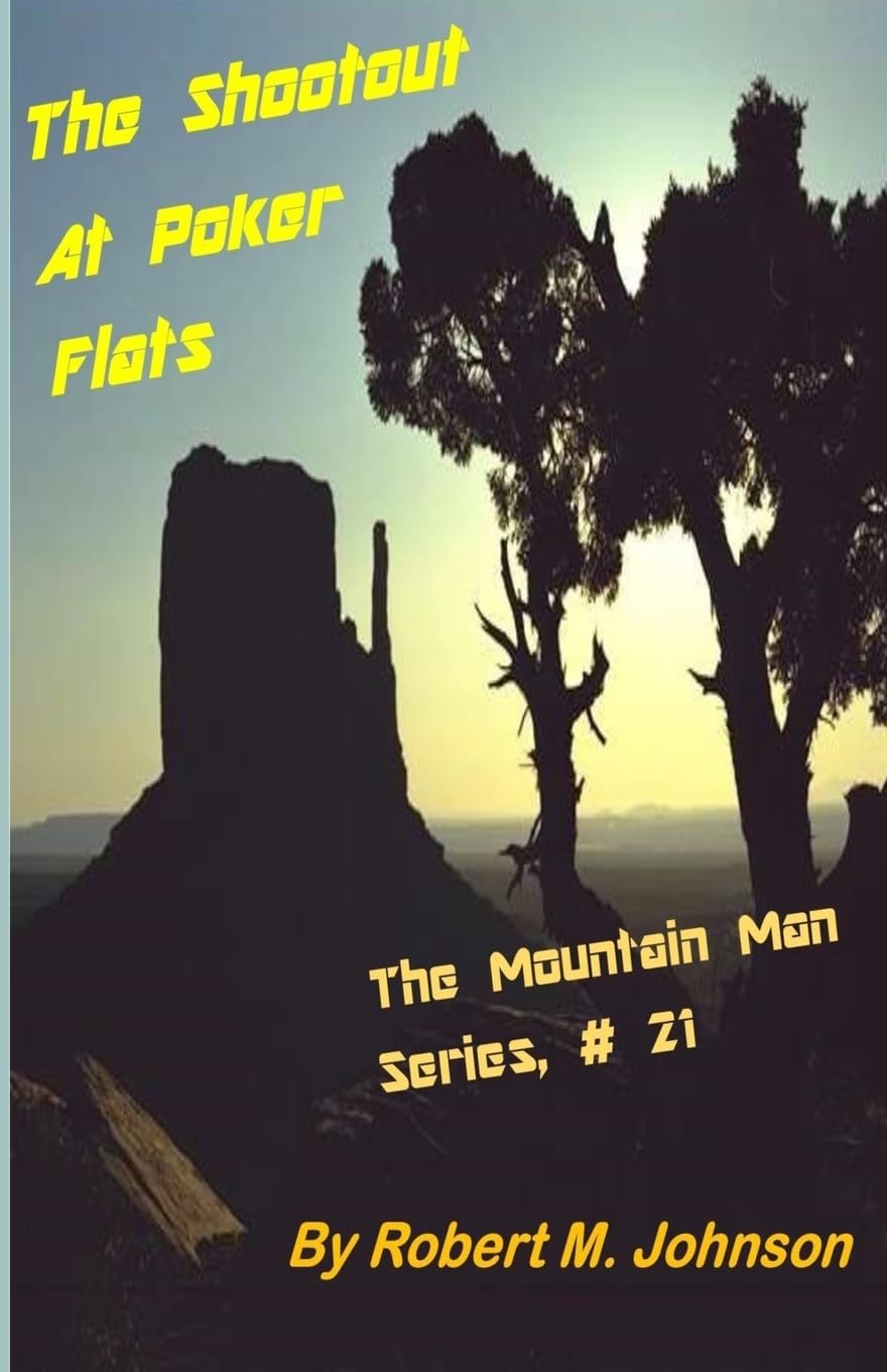 The Shootout At Poker Flats: The Mountain Man Series #21 Historical Fiction