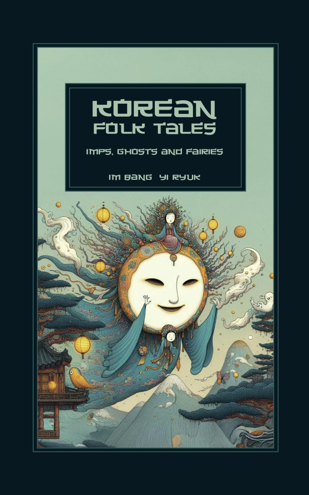 Korean Folk Tales: Imps, Ghosts, Fairies Fairy Tales & Legends