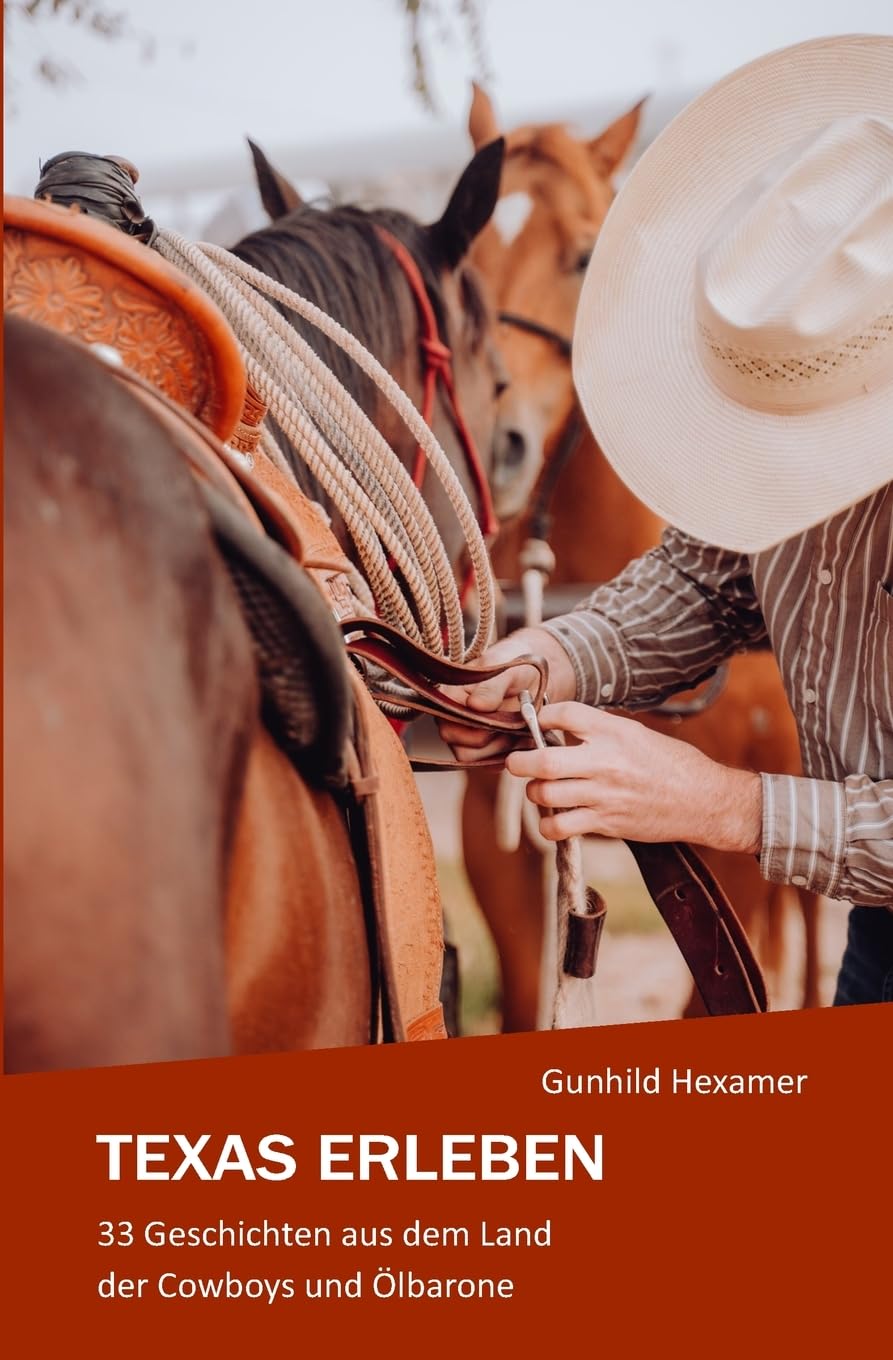 Texas erleben: 33 Geschichten aus dem Land der Cowboys und Ölbarone: 33 Geschichten aus dem Land der Cowboys und Ölbarone Travel Guides