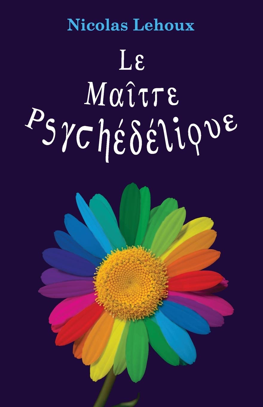 Le Maitre Psychédélique: Pour tout savoir des enthéogènes book