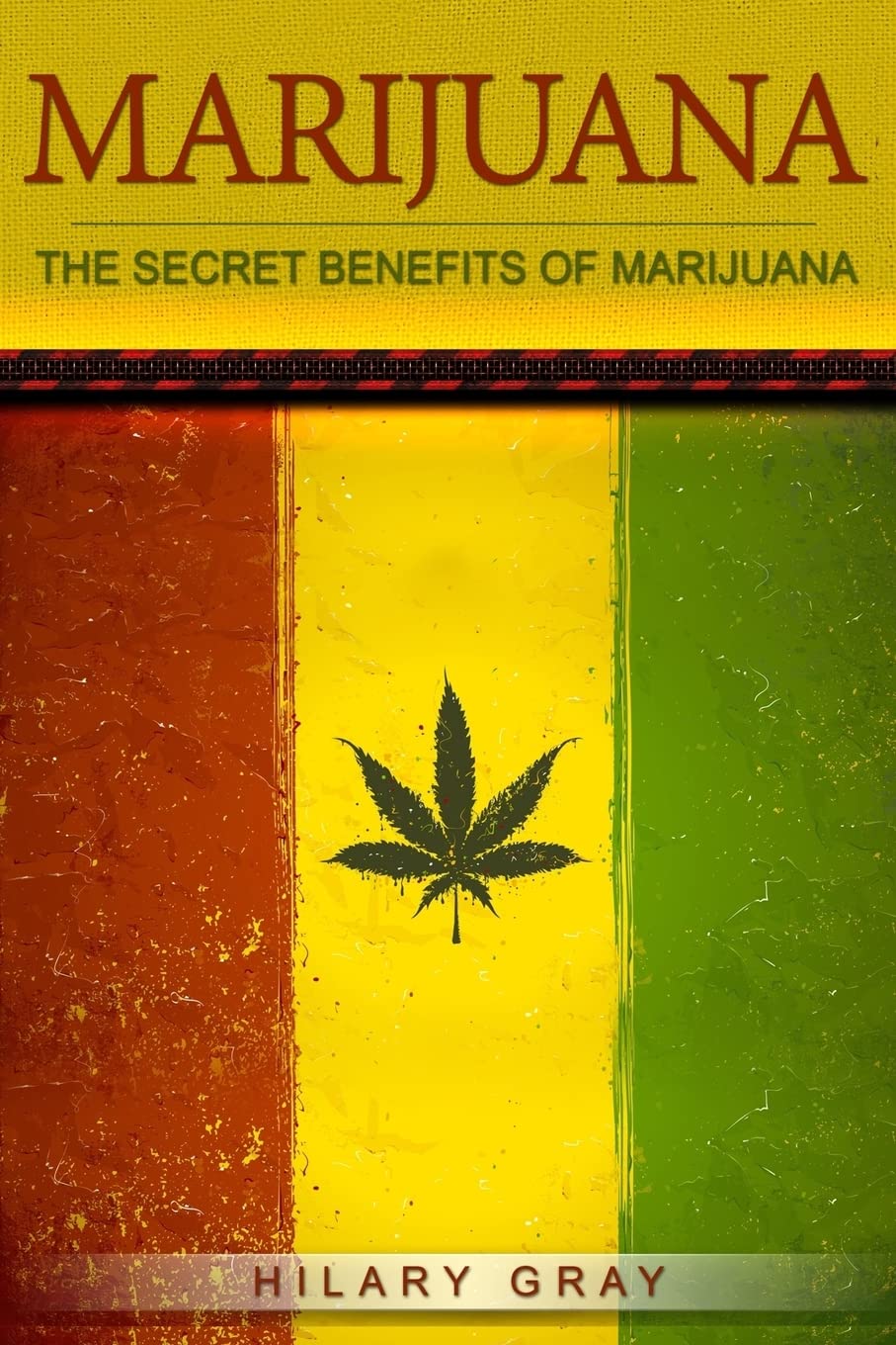 Marijuana: The Secret Benefits of Marijuana Medicine