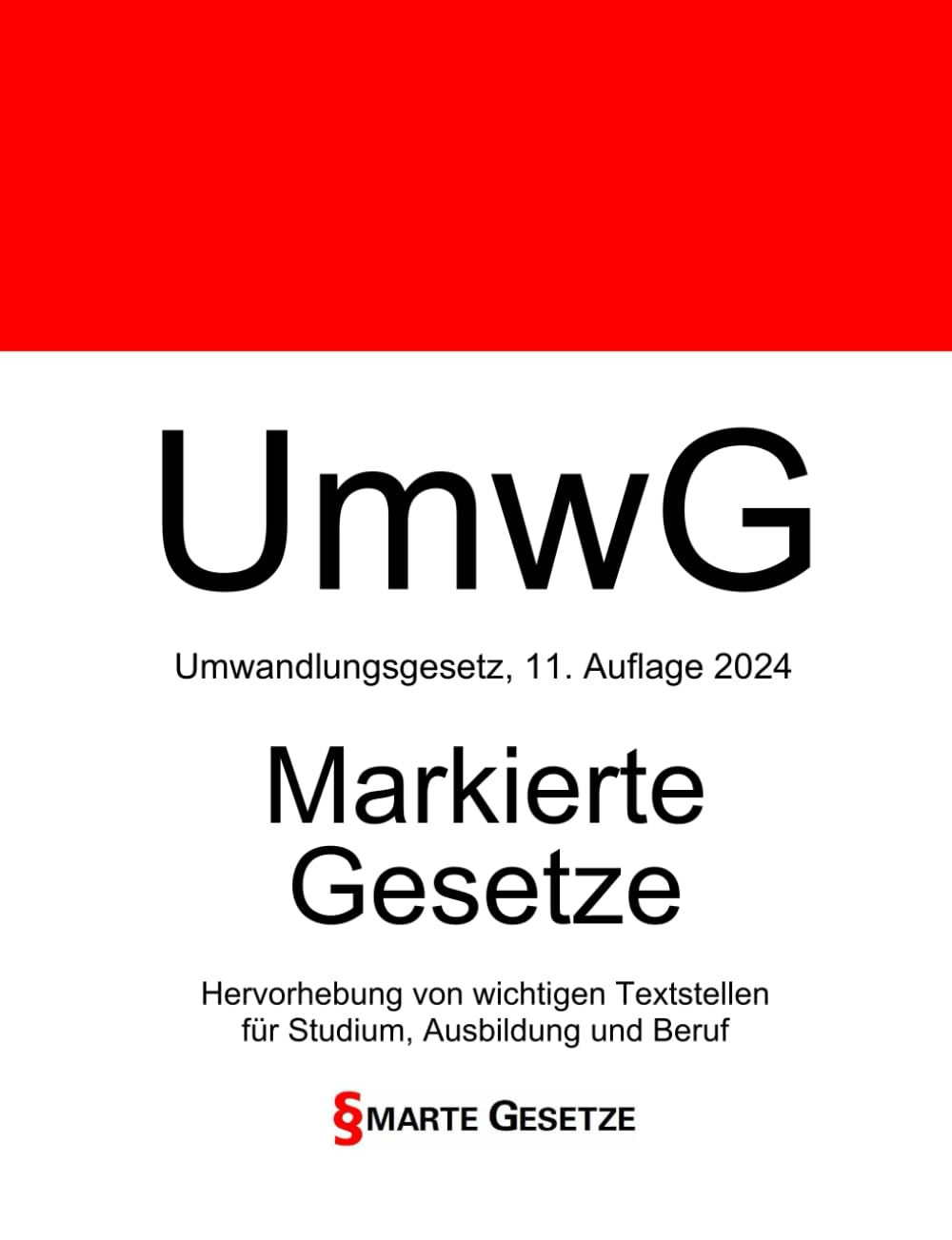 UmwG, Umwandlungsgesetz, Smarte Gesetze, Markierte Gesetze: Hervorhebung von wichtigen Textstellen für Studium, Ausbildung und Beruf Law