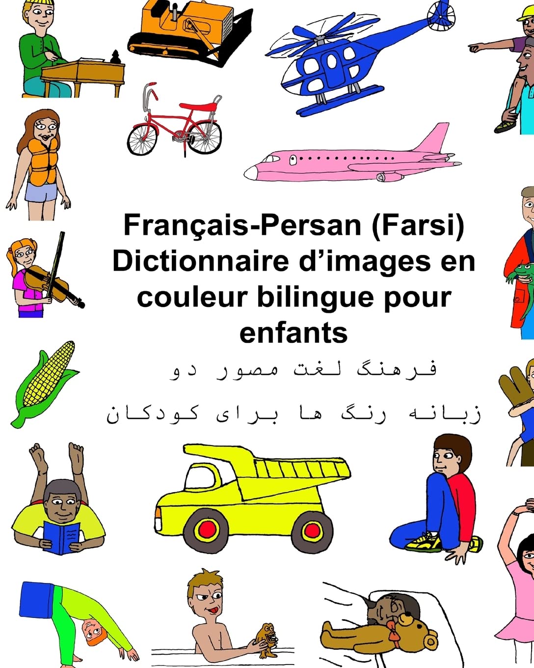 Français-Persan (Farsi) Dictionnaire d’images en couleur bilingue pour enfants book