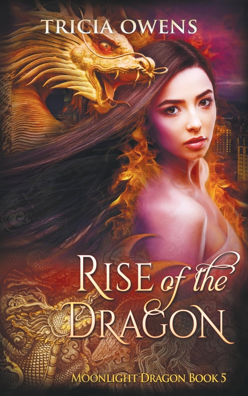 Rise of the Dragon: an Urban Fantasy (Moonlight Dragon, Band 5) Urban Fantasy