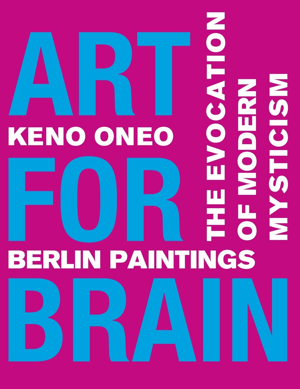 Art for Brain - Berlin Paintings: Die Evokation einer modernen Mystik Film, Art & Culture