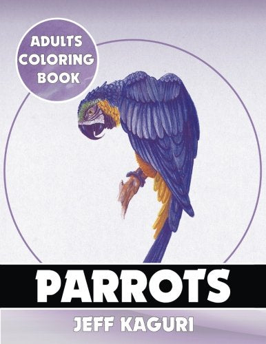 Adults Coloring Books: Parrots (Best Coloring Books, Band 11) Mathematics