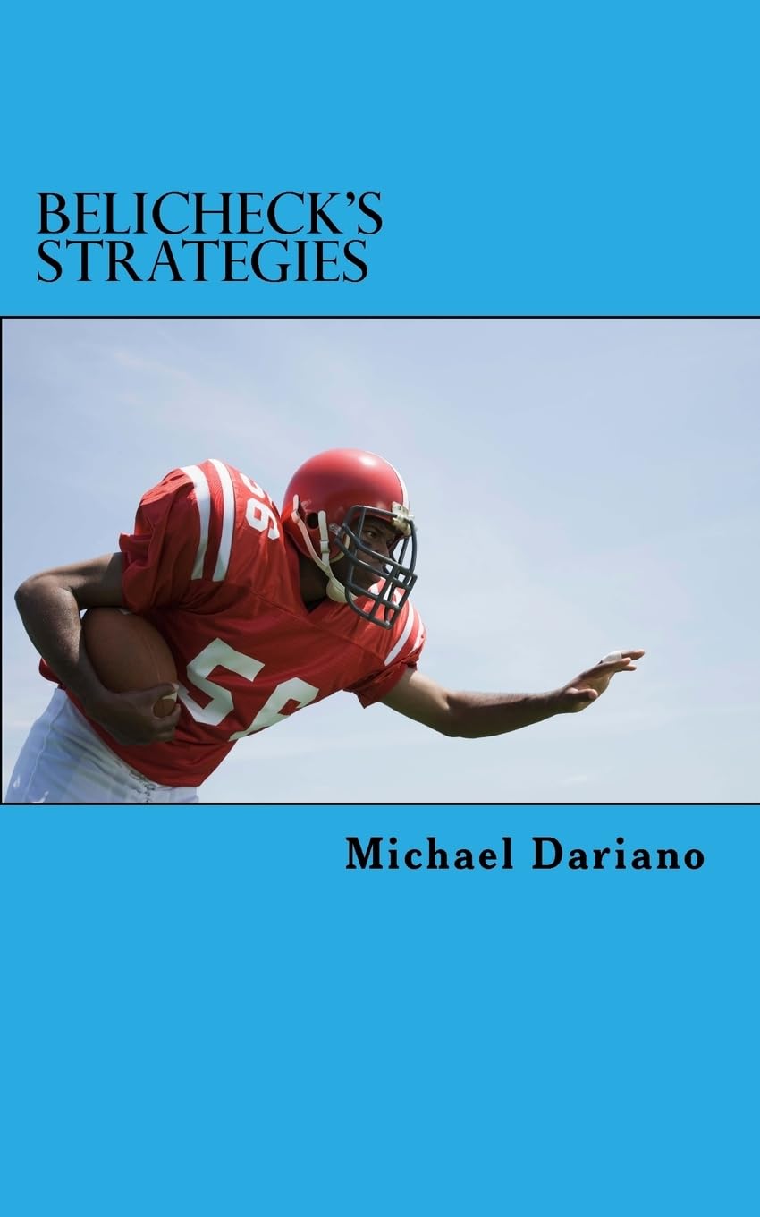 Belichick's Strategies: Five strategies from the New England Patriots head coach Business, Finance & Career