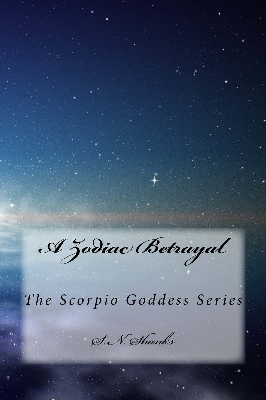 A Zodiac Betrayal (The Scorpio Goddess Series, Band 1) Fantasy & Sci-Fi