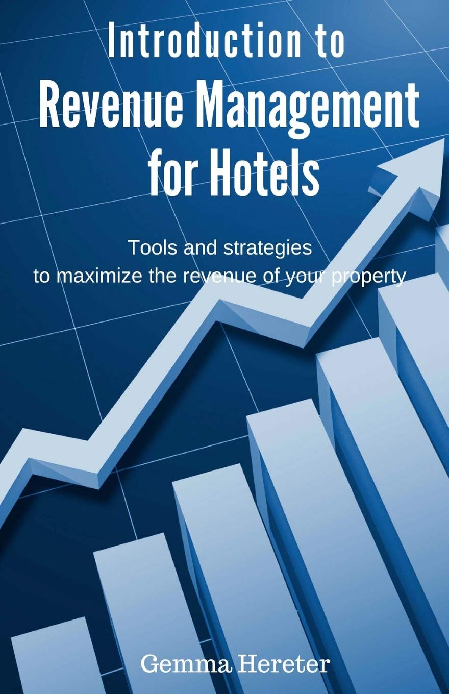 Introduction to Revenue Management for Hotels: Tools and strategies to maximize the revenue of your property book