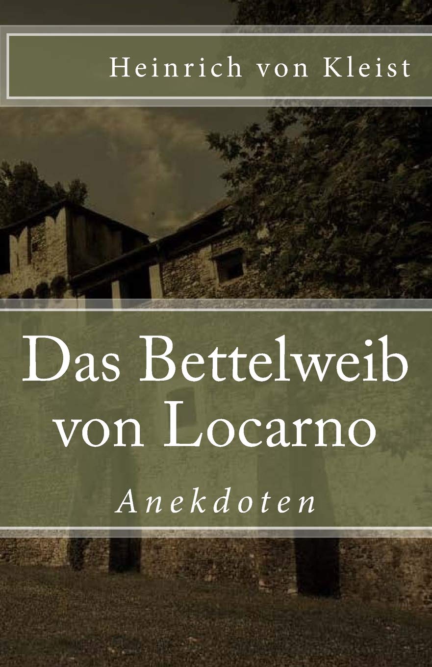 Das Bettelweib von Locarno. Anekdoten (Klassiker der Weltliteratur, Band 44) Classics