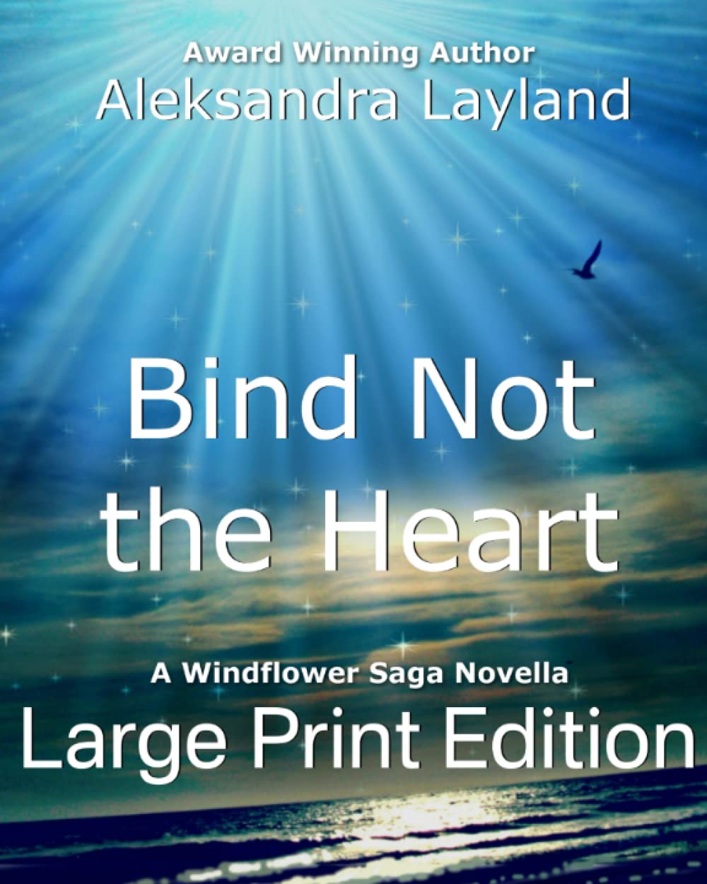 Bind Not the Heart (Large Print Edition): A Windflower Saga Novella (The Windflower Saga, Band 8) Essays & Short Stories
