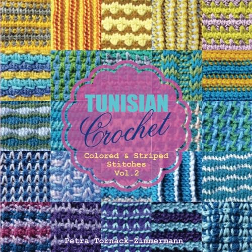 TUNISIAN Crochet - Vol. 2: Colored & Striped Stitches Hobbies & Crafts