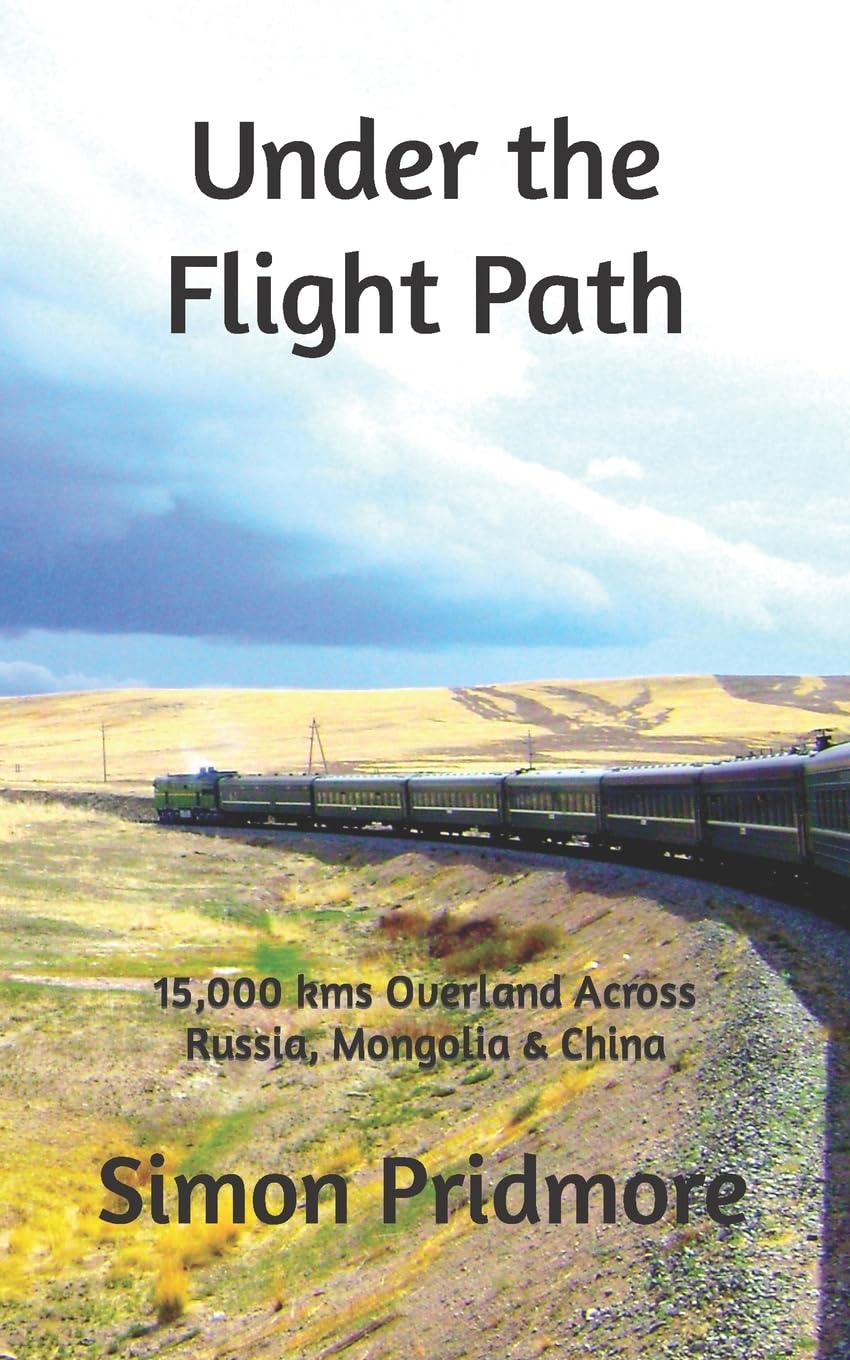 Under the Flight Path: 15,000 kms Overland Across Russia, Mongolia & China Camping & Survival