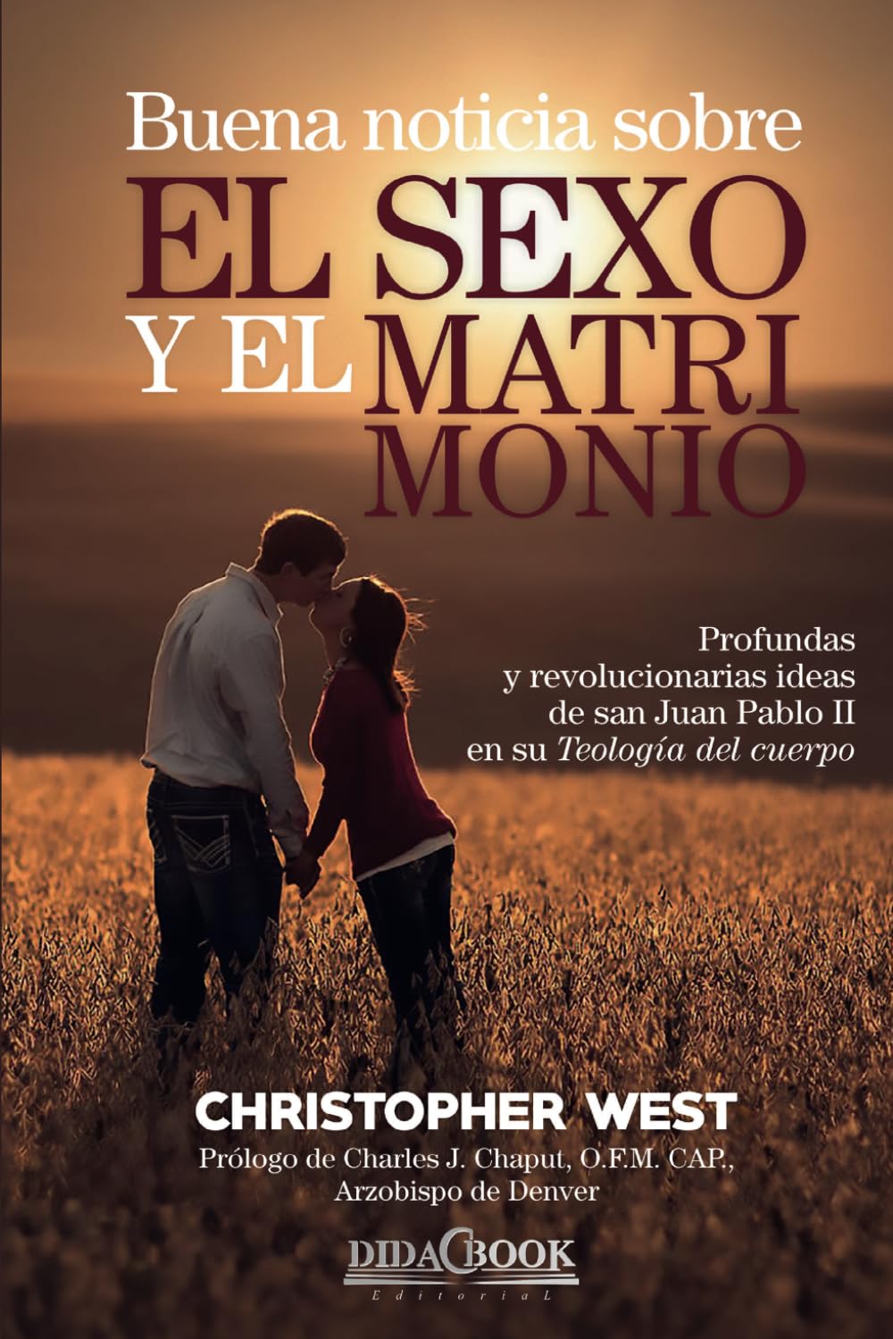 Buena noticia sobre el sexo y el matrimonio: Profundas y revolucionarias ideas de san Juan Pablo II en su Teología del cuerpo Partnership & Love