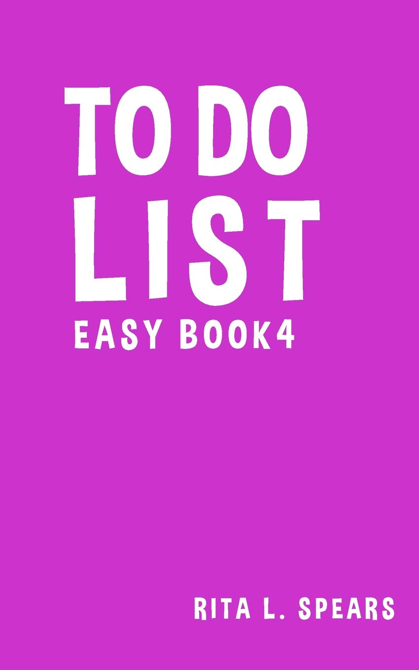 To Do List Easy Book4:The best To Do List to Creating your tasks 5"x8" Effective (Simple To Do Lists., Band 4) Business, Finance & Career