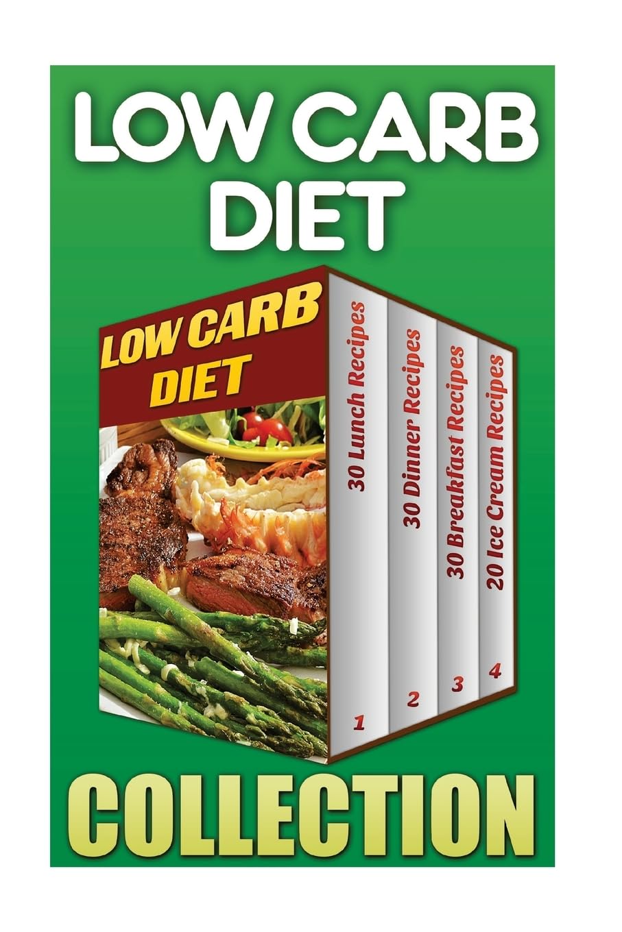 Low Carb Diet: 30 Lunch Recipes+ 30 Dinner Recipes + 30 Breakfast Recipes + 20 Low Carb Ice Cream Recipes Cooking & Enjoying