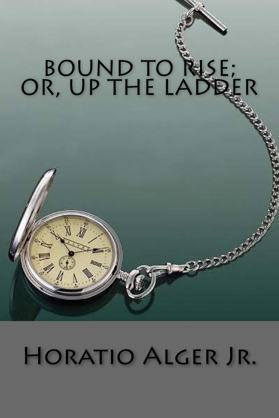 Bound to Rise; Or, Up the Ladder Contemporary literature