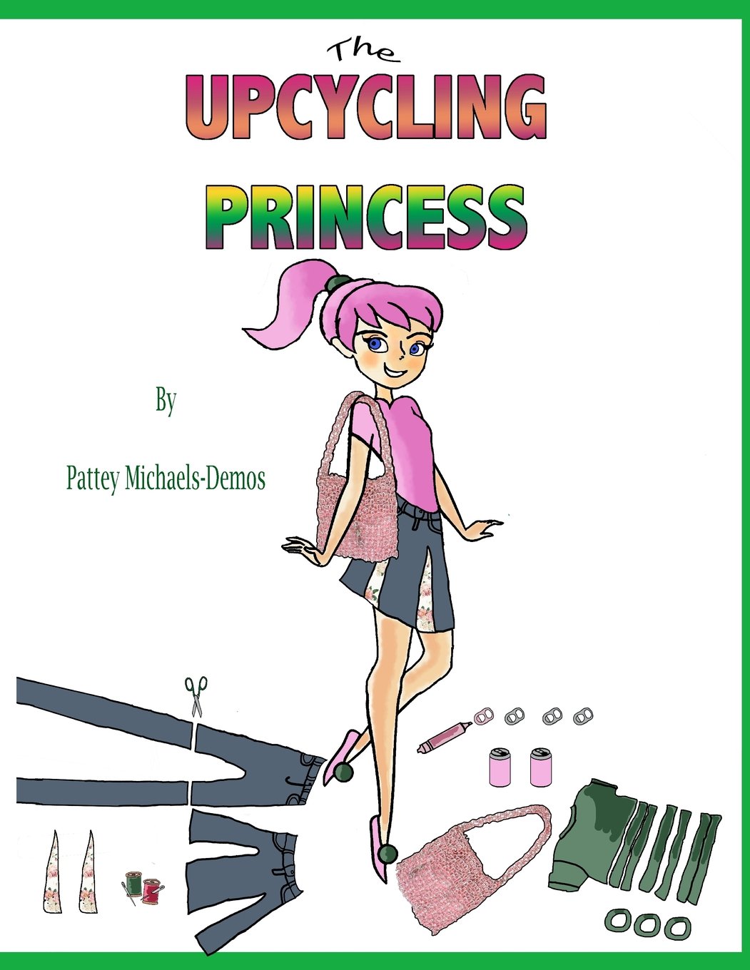 The Upcycling Princess: A Fashionista’s Inspiration to Green Fashion Novels & Short Stories