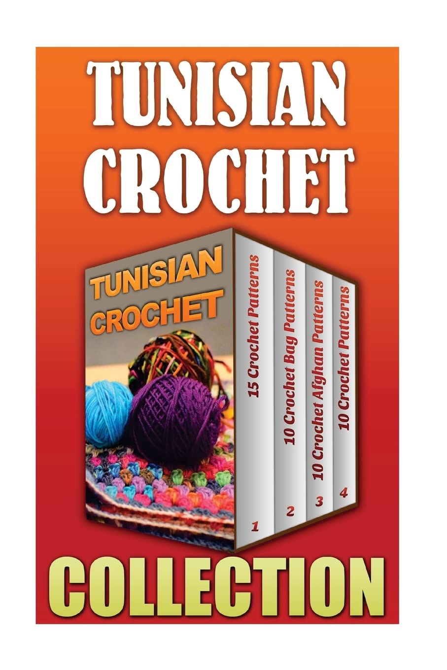 Tunisian Crochet: 15 Crochet Patterns + 10 Crochet Bag Patterns + 10 Crochet Afghan Patterns + 10 Crochet Patterns Hobbies & Crafts