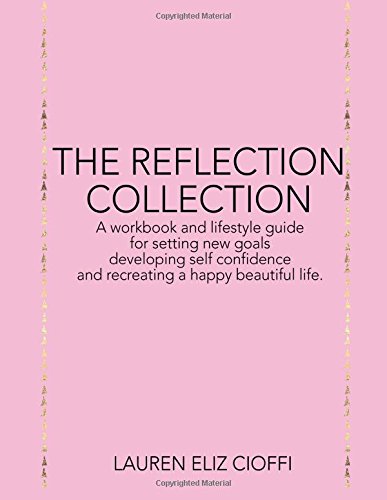 The Reflection Collection: A Mix of Goal Setting and Self Love Reflection for Creating a Happier life Lifestyle