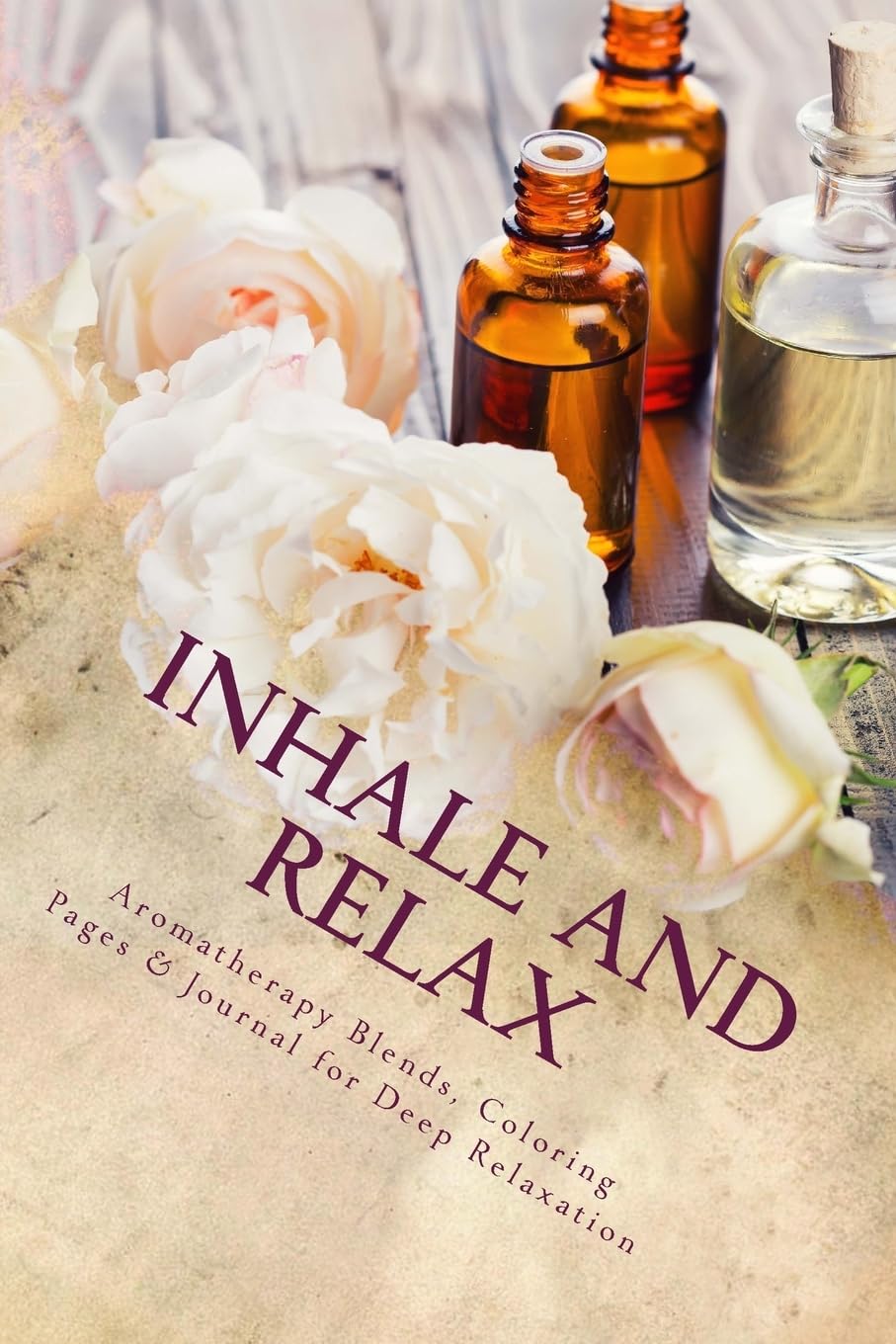 Inhale and Relax: Aromatherapy Blends & Coloring Pages for Deep Relaxation Hobbies & Crafts