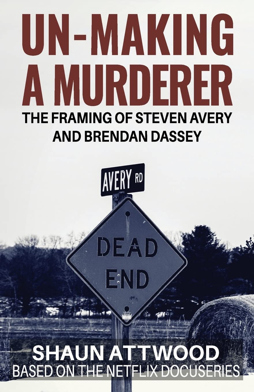 Un-Making a Murderer: The Framing of Steven Avery and Brendan Dassey Law